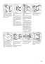 Page 23x
x
If necessary cut the adhe-
sive sealing strip and then
apply it to the appliance as
shown in figure.
1
2
Install the appliance in the
niche.
Push the appliance in the
direction of the arrows (1)
until the upper gap cover
stops against the kitchen
furniture.
Push the appliance in the
direction of the arrows (2)
against the cupboard on the
opposite side of the hinge.
44mm4mm
Adjust the appliance in the
niche.
Make sure that the distance
between the appliance and
the cupboard front-edge is
44 mm.
The...