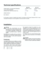 Page 1010
ZBA 6160                                ZBA 6230
POWER SUPPLY VOLTAGE AND FREQUENCY _ 230-240 V / 50 Hz            _ 230-240 V / 50 Hz
TOTAL POWER ABSORBED _ 1  A  _
  0,8  A
AVERAGE DAILY
UNITS ELECTRICITY (*) _ 0,41kW
                             _ 0,44 kWh
GROSS CAPACITY 158 l230 l
NET CAP

ACITY 154 l228 l
(*)  This figure is based on standard test result

s in accordance with European Standard EN153. Actual
consumption will depend on how the appliance is used and where it is loc\
ated.
Technical...