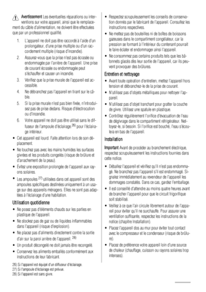 Page 66Avertissement Les éventuelles réparations ou inter-
ventions sur votre appareil, ainsi que le remplace-
ment du câble dalimentation, ne doivent être effectuées
que par un professionnel qualifié.
1. Lappareil ne doit pas être raccordé à laide dun
prolongateur, dune prise multiple ou dun rac-
cordement multiple (risque dincendie).
2. Assurez-vous que la prise nest pas écrasée ou
endommagée par larrière de lappareil. Une prise
de courant écrasée ou endommagée peut
séchauffer et causer un incendie.
3....