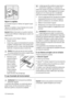 Page 32Dégivrer le congélateur
A La formation de givre à lintérieur de lappareil ne peut
être évitée.
Dégivrez le congélateur lorsque lépaisseur de la couche
de givre est comprise entre 3 et 5 mm.
Important Mettez le thermostat sur la position maximum
12 heures avant deffectuer le dégivrage pour assurer une
réserve de froid.
Retirez le givre comme indiqué ci-dessous :
1. Éteignez lappareil.
2. Sortez le bac à glaçons et éventuellement les denrées
congelées. Enveloppez celles-ci dans plusieurs feuil-
les de...