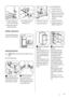 Page 11• Loosen the upper pin
and remove the spacer.
• Remove the upper pin
and the upper door.
B C
C
• Unscrew the pins (B)
and spacers (C).• Remove the lower door.
• Loosen the lower pin.On the opposite side:
• Install the lower pin.
• Install the lower door.
• Refit the pins (B) and the
spacers (C) on the mid-
dle hinge on the oppo-
site side.
• Install the upper door.
• Tighten the spacer and
tighten the upper pin.
Ventilation requirements
The airflow behind the ap-
pliance must be sufficient.5 cm
min....