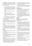 Page 29Advertencia Los componentes eléctricos (cable de
alimentación, enchufe, compresor) debe sustituirlos
un técnico autorizado o personal de reparaciones profe-
sional a fin de evitar riesgos.
1. El cable de alimentación no se debe prolongar.
2. Compruebe que la parte posterior del aparato no
aplaste ni dañe el enchufe. Un enchufe aplastado
o dañado puede recalentarse y provocar un in-
cendio.
3. Cerciórese de que tiene acceso al enchufe del
aparato.
4. No tire del cable de alimentación.
5. Si la toma de red...