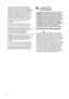 Page 2020
ATTENTION: En dehors des températures
ambiantes indiquées par la classe climatique
d’appartenance de ce produit, il est obligatoire de
respecter les indications suivantes: lorsque la
température ambiante descend sous la valeur
minimum, la température de conservation du
compartiment congélateur peut ne pas être
garantie; il est donc conseillé de consommer les
produits que ce dernier contient au plus vite.
 Un produit décongelé ne doit jamais être
recongelé.
 Suivez les indications du fabricant pour...