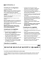 Page 2525
Conseils pour la congélation
Règles à respecter pour la congélation:
 le pouvoir max. de congélation par 24 heures
figure sur la plaque signalétique;
 le processus de congélation prend 24 heures. Il
vaut mieux ne pas ajouter dautres aliments à
congeler pendant ce laps de temps;
 les produits destinés à la congélation doivent être
frais, bien nettoyés et d’excellente qualité;
 préparez de petites portions, de façon à faciliter
la congélation et à permettre de ne décongeler
que la quantité...