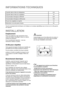 Page 28INSTALLATION
Emplacement
Placez de préférence votre appareil loin d’une
source de chaleur (chauffage, cuisson ou rayons
solaires trop intenses).
Pour l’encastrement rapportez - vous aux
instructions relatives ci-jointes.Important:
L’appareil doit
pouvoir être débranché du secteur; il
est donc nécessaire que la fiche reste accessible
une fois que l’installation est terminée.
INFORMATIONS TECHNIQUES
210
70
0,87
318
13
20
Capacité nette en litres du réfrigérateur
Consommation d’énergie en kWh/24h...