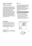 Page 77
Gebrauch des Kühlabteils
Temperaturregulierung
Zur Inbetriebnahme des Gerätes drehen Sie den
Thermostatknopf in die gewünschte Stellung. Der
Thermostat umfaßt 6 Einstellungen für den Betrieb
und eine Einstellung «O» für STOP. Die Einstellung
auf höhere Zahlenwerte bedeutet eine tiefere
Temperatur. Wir empfehlen Ihnen, nach
Inbetriebnahme des Gerätes zunächst die
Einstellung 3 oder 4 zu wählen. Bei der Einstellung
des Thermostatknopfes ist zu berücksichtigen, daß
die Innentemperatur des Kühlschrankes...