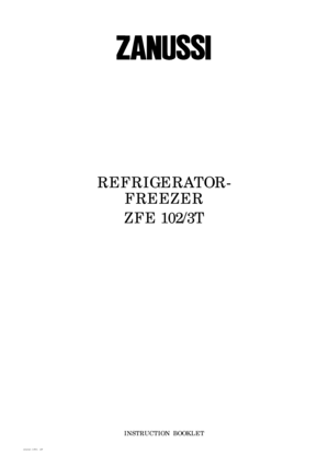 Page 1 
REFRIGERATOR-
FREEZER
ZFE 102/3T
 
INSTRUCTION  BOOKLET
 
2222 159-45 
 