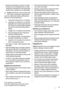 Page 13• Seadme parameetrite muutmine või selle
mis tahes viisil modifitseerimine on ohtlik.
Toitejuhtme kahjustamine võib põhjustada
lühiühenduse, tulekahju ja/või elektrilöögi.
Hoiatus Elektriliste komponentide (toite-
juhe, pistik, kompressor) asendustööd
tuleb ohu vältimiseks tellida kvalifitseeritud
tehnikult või teenusepakkujalt.
1. Toitejuhtme pikendamine on keelatud.
2. Veenduge, et toitepistik ei ole seadme
tagakülje poolt muljutud ega kahjusta-
tud. Muljutud või kahjustatud toitepistik
võib üle...