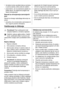 Page 67•če ledene kocke zaužijete takoj po jemanju
iz zamrzovalnika, lahko pride do ozeblin;
• priporočamo, da na posamezne pakete na-
pišete datum, da zagotovite pregled nad
časom shranjevanja.
Nasveti za shranjevanje zamrznjenih
živil
Nasveti za dosego najboljšega delovanja na-
prave:
• preverite, ali so komercialno zamrznjena ži-
vila v trgovini pravilno shranjena;
• zagotovite čim hitrejši transport zamrznje-
nih živil iz trgovine do zamrzovalnika;
• pokrova ne odpirajte prepogosto ter ga ne
držite odprtega...