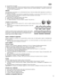 Page 1515
IT
Si accende la luce gialla.
Mettere il cibo nel freezer. Dopo 52 ore questa funzione si disattiva automaticamente e il freezer ritornera alla
normale temperatura di conservazione. Questa funzione puo essere disattivata in qualsiasi momento pre-
mendo di nuovo il pulsante (D).
Allarme 
Se la temperatura del freezer non e sufficientemente bassa, l'allarme emettera delle segnalazioni acustiche e si
accendera la luce rossa.
Premere il pulsante (D) per eliminare le segnalazioni acustiche. La luce...