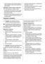 Page 27• rekomenduojame ant kiekvieno paketo nu-
rodyti užšaldymo datą, kad žinotumėte lai-
kymo trukmę.
Užšaldyto maisto laikymo patarimai
Tam, kad prietaisas kuo geriau veiktų:
• pasirūpinkite, kad pramoniniu būdu užšal-
dyti maisto produktai būtų buvę tinkamai
laikyti parduotuvėje;
• pasirūpinkite, kad užšaldyti produktai iš pa-
rduotuvės į šaldiklį būtų pernešti per kuo
trumpesnį laiką;
• nekilnokite dažnai dangčio ir nelaikykite ati-
darę ilgiau nei būtina.
• Atitirpdyti produktai greitai genda, jų pakar-...