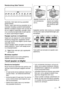 Page 55Dondurulmuş Gıda Takvimi
Semboller, farklı tipte donmuş yiyecekleri
göstermektedir
Sayılar, uygun tipte donmuş yiyecekler için ay
cinsinden muhafaza sürelerini belirtmektedir
Belirtilen muhafaza süresinin hem üst hem de
alt sınır değerinin geçerliliği, yiyeceğin mikta-
rına ve dondurma işleminden önceki işlemle-
rin yapılıp yapılmadığına bağlıdır
Kapağın açılması ve kapatılması
Kapak çok sıkı kapanan bir conta sistemiyle
donatılmış olduğundan, kapattıktan hemen
sonra geri açmak kolay değildir (içinde...