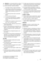 Page 111Advertencia Los componentes eléctricos (cable de
alimentación, enchufe, compresor) debe sustituir-
los un técnico autorizado o personal cualificado.
1. No se debe prolongar el cable de alimentación.
2. Compruebe que la parte posterior del aparato no
aplaste ni dañe el enchufe. Un enchufe aplastado
o dañado puede recalentarse y provocar un in-
cendio.
3. Cerciórese de que tiene acceso al enchufe del
aparato.
4. No tire del cable de alimentación.
5. Si la toma de corriente está floja, no inserte el...