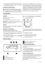 Page 112• Las reparaciones de este aparato debe realizarlas un
centro de servicio técnico autorizado y sólo se deben
utilizar recambios originales.
Protección del medio ambiente
Este aparato no contiene gases perjudiciales para
la capa de ozono, ni en el circuito de refrigerante
ni en los materiales aislantes. El aparato no se debe de-
sechar junto con los residuos urbanos. La espuma ais-
lante contiene gases inflamables: el aparato se debe de-
sechar de acuerdo con la normativa vigente, que puede
solicitar a...