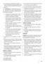 Page 45• Ne modifiez pas les spécifications de lappareil. Un
cordon dalimentation endommagé peut être la cause
de courts-circuits, dincendies et/ou de décharges
électriques.
Avertissement Les composants électriques (cor-
don dalimentation, prise, compresseur) doivent
être remplacés par un technicien d’entretien agréé ou
par un électricien spécialisé.
1. Lappareil ne doit pas être raccordé à laide dun
prolongateur, dune prise multiple ou dun rac-
cordement multiple (risque dincendie).
2. Assurez-vous que la...