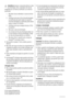 Page 90Advertência Qualquer componente eléctrico (cabo
de alimentação, ficha, compressor) tem de ser
substituído por um técnico certificado ou um técnico
qualificado.
1. Não deve colocar extensões no cabo de alimen-
tação.
2. Certifique-se de que a ficha não está esmagada
ou danificada pela parte traseira do aparelho.
Uma ficha esmagada ou danificada pode sobrea-
quecer e causar um incêndio.
3. Certifique-se de que consegue alcançar a ficha
do aparelho.
4. Não puxe o cabo de alimentação.
5. Se a tomada da ficha...