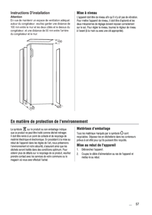 Page 57Instructions Dinstallation 
Attention


, et une distance de 50 mm entre larrière 
du   et le mur. congélateur
congélateur
100
100100
50
 