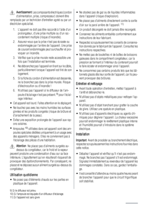 Page 24Avertissement  Les composants électriques (cordon
dalimentation, prise, compresseur) doivent être
remplacés par un technicien d’entretien agréé ou par un
électricien spécialisé.
1. Lappareil ne doit pas être raccordé à laide dun
prolongateur, dune prise multiple ou dun rac-
cordement multiple (risque dincendie).
2. Assurez-vous que la prise nest pas écrasée ou
endommagée par larrière de lappareil. Une prise
de courant endommagée peut surchauffer et pro-
voquer un incendie.
3. Vérifiez que la prise murale...