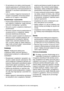 Page 47• W zamrażarce nie należy przechowywać
napojów gazowanych, ponieważ duże ciś‐
nienie w pojemniku może spowodować ich
eksplozję i w rezultacie uszkodzenie urzą‐
dzenia.
• Lody na patyku mogą być przyczyną od‐
mrożeń w przypadku konsumpcji bezpo‐
średnio po ich wyjęciu z zamrażarki.
Konserwacja i czyszczenie
• Przed przeprowadzeniem konserwacji na‐
leży wyłączyć urządzenie i wyjąć wtyczkę
przewodu zasilającego z gniazdka.
• Nie wolno czyścić urządzenia metalowymi
przedmiotami.
• Nie wolno używać ostrych...