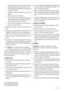 Page 602. Certifique-se de que a ficha não está esmagada ou
danificada pela parte traseira do aparelho. Uma
ficha esmagada ou danificada pode sobreaquecer
e causar um incêndio.
3. Certifique-se de que consegue alcançar a ficha do
aparelho.
4. Não puxe o cabo de alimentação.
5. Se a tomada da ficha de alimentação estiver solta,
não introduza a ficha de alimentação. Existe um
risco de choque eléctrico ou incêndio.
6. Não deve utilizar o aparelho sem a tampa da lâm-
pada 
21) iluminação interior.
• Este aparelho é...