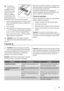 Page 65Para acelerar o
processo de des-
congelação, coloque
uma panela com água
quente no comparti-
mento do congelador.
Para além disso, retire
pedaços de gelo que se
tenha partido antes de concluída a descongelação.
4. Quando a descongelação estiver concluída, seque o
interior minuciosamente e guarde o raspador para
utilização futura.
5. Ligue o aparelho.
6. Rode o Regulador de Temperatura para a posição de
> e deixe em funcionamento durante, pelo
menos, 4 horas no modo de Congelação Rápida.
7. Após 4 horas,...