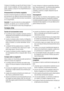 Page 75Coloque en la bandeja una capa fina de frutas sin empa-
quetar. Una vez congeladas, las frutas se pueden empa-
quetar, clasificar y colocar en los compartimentos de al-
macenamiento.
Almacenamiento de alimentos congelados
Al poner en marcha el aparato por primera vez o después
de un periodo sin uso, déjelo en marcha al menos durante
2 horas con un ajuste alto antes de colocar los productos
en el compartimento.
Importante  En caso de producirse una descongelación
accidental, por ejemplo, por un corte del...