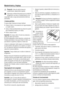 Page 76Mantenimiento y limpieza
Precaución  Antes de realizar tareas de
mantenimiento, desenchufe el aparato.
Este equipo contiene hidrocarburos en la unidad de
refrigeración; por tanto, el mantenimiento y la re-
carga deben estar a cargo exclusivamente de técnicos
autorizados.
Limpieza periódica
El equipo debe limpiarse de manera habitual:
• limpie el interior y los accesorios con agua templada
y un jabón neutro.
• revise y limpie periódicamente las juntas de la puerta
para mantenerlas limpias y sin restos;
•...