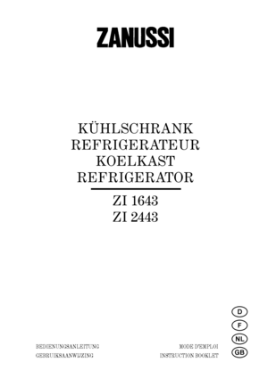 Page 1BEDIENUNGSANLEITUNG MODE DÕEMPLOI
GEBRUIKSAANWIJZING INSTRUCTION BOOKLET
2222750-25
K†HLSCHRANK
REFRIGERATEUR
KOELKAST
REFRIGERATOR
ZI 1643
ZI 2443
k
p
N
t
 