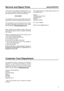 Page 99
Service and Spare Parts
In the event of your appliance requiring service, or if
you wish to purchase spare parts, please contact
your local Service Force Centre by telephoning:-
08705 929929
Your telephone call will be automatically routed to the
Service Force Centre covering your post code area.
For the address of your local Service Force Centre
and further information about Service Force, please
visit the website at 
www.serviceforce.co.uk
Before calling out an engineer, please ensure you
have read...