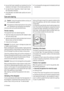 Page 8• be sure that frozen foodstuffs are transferred from the
foodstore to the freezer in the shortest possible time;
• not open the door frequently or leave it open longer
than absolutely necessary.
• Once defrosted, food deteriorates rapidly and cannot
be refrozen.• Do not exceed the storage period indicated by the food
manufacturer.
Care and cleaning
Caution!  Unplug the appliance before carrying out
any maintenance operation.
This appliance contains hydrocarbons in its cooling
unit; maintenance and...