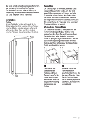 Page 111Installation
Wichtig
Um den Platzbedarf um den gefriergerät für die 
Bel