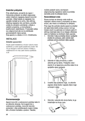 Page 48INSTALACE
Dole~ité upozornní


mm po stranách a nad horní stranou vinotéky a 
vzdálenost 50 mm mezi zadní stranou spotYebi
e 
a zdí.
100
100100
50
 