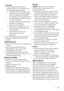 Page 105 Warnung! 
Elektrische Bauteile (Netzkabel, Stecker, 
Kompressor) dürfen nur vom Kundendienst oder 
einer Fachkraft ausgewechselt werden.
1.  Das Netzkabel darf nicht verlängert werden. 
2.  Vergewissern Sie sich, dass der Netzstecker 
nicht von der Geräterückseite gequetscht 
oder beschädigt wird. Ein gequetschter oder 
beschädigter Netzstecker überhitzt und kann 
einen Brand verursachen.
3.  Vergewissern Sie sich, dass der Netzstecker 
des Geräts frei zugänglich ist.
4.  Ziehen Sie nicht am Netzkabel....