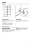 Page 106Bedienfeld
Bedienfeld
Temperaturwahlknopf
Der Knopf beﬁndet sich auf der rechten Seite des 
Kühlraums und wird zur Regulierung der internen 
Temperatur verwendet. 
•  Zahl „0“ – Aus
•  Niedrigste Zahl – wärmste Innentemperatur
•  Höchste Zahl – kälteste Innentemperatur
$ (*
Innenbeleuchtung
Sie wird eingeschaltet, wenn die Tür geöffnet wird und 
ausgeschaltet, wenn die Tür geschlossen wird.
Erste Inbetriebnahme
Reinigung des Innenraums
Bevor Sie das Gerät in Betrieb nehmen, beseitigen Sie 
den...