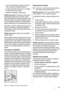 Page 85• umyte vnútro spotrebiča a príslušenstvo vlažnou
vodou s prídavkom neutrálneho saponátu.
• pravidelne kontrolujte tesnenia dverí a vyutierajte
ich, aby boli čisté a bez nečistôt.
• dôkladne ich opláchnite a utrite dosucha.
Dôležité upozornenie  Nevyťahujte, nepresúvajte a
nepoškodzujte žiadne rúrky a/ani káble v skrinke.
Nikdy nepoužívajte žiadne čistiace prostriedky, drsné
práškové prípravky, aromatizované čistiace prípravky
ani voskové leštiace prostriedky na čistenie interiéru,
pretože poškodzujú...