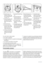 Page 8m1
m2
m3m4 m5m6
1
• Open the doors. Un-
screw the middle hinge
(m2). Remove the plas-
tic spacer (m1).
• Remove the spacer (m6)
and move to the other
side of the hinge pivot
(m5).
• Remove the doors.
• Remove the left-hand
cover pin of the middle
hinge (m3,m4) and
move to the other side.
• Fit the pin of the middle
hinge (m5) into the left-
hand hole of the lower
door.• Unscrew the lower hinge
(b1)
• Remove the left-hand
cover pins (b4) and
move to the other side.
• Re-screw the lower
hinge (b1) on the...