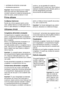 Page 5• cantitatea de alimente conservate
• amplasarea aparatului.
Important  Dacă temperatura din încăpere
este prea mare sau dacă aparatul este
complet încărcat şi e setat pe temperaturile
cele mai joase, poate funcţiona în modcontinuu, iar pe peretele din spate se
formează brumă. În acest caz, discul trebuie
setat pe o temperatură mai ridicată, pentru a
permite dezgheţarea automată,
economisindu-se astfel energia.
Prima utilizare
Curăţarea interiorului
Înainte de a folosi aparatul pentru prima
oară, spălaţi...