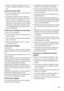 Page 39• Quando o compressor ligar e desligar, ouvirá um cli-
que ténue no regulador da temperatura. Isto está cor-
recto.
Conselhos para poupar energia
• Não abra muitas vezes a porta nem a deixe aberta mais
tempo do que o necessário.
• Se a temperatura ambiente for alta e o regulador de
temperatura se encontrar na definição de baixa tempe-
ratura com o aparelho completamente cheio, o com-
pressor pode funcionar continuamente, causando gelo
no evaporador. Se isto acontecer, coloque o regulador
de temperatura...