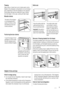 Page 5Thawing
Deep-frozen or frozen food, prior to being used, can be
thawed in the refrigerator compartment or at room temper-
ature, depending on the time available for this operation.
Small pieces may even be cooked still frozen, directly
from the freezer: in this case, cooking will take longer.
Movable shelves
The walls of the refrigera-
tor are equipped with a
series of runners so that
the shelves can be posi-
tioned as desired.
Positioning the door shelves
To permit storage of food
packages of various...