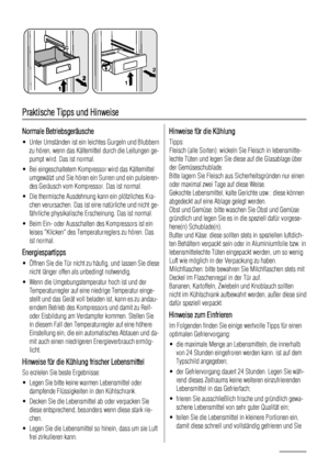 Page 402
1
Praktische Tipps und Hinweise
Normale Betriebsgeräusche
• Unter Umständen ist ein leichtes Gurgeln und Blubbern
zu hören, wenn das Kältemittel durch die Leitungen ge-
pumpt wird. Das ist normal.
• Bei eingeschaltetem Kompressor wird das Kältemittel
umgewälzt und Sie hören ein Surren und ein pulsieren-
des Geräusch vom Kompressor. Das ist normal.
• Die thermische Ausdehnung kann ein plötzliches Kra-
chen verursachen. Das ist eine natürliche und nicht ge-
fährliche physikalische Erscheinung. Das ist...