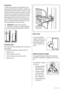 Page 32Emplacement
Lappareil doit être installé à bonne distance de toute
source de chaleur telle que les radiateurs, chauffe-eau, lu-
mière directe du soleil etc. Assurez-vous que lair circule
librement à larrière de lappareil. Pour garantir un rende-
ment optimum si lappareil est installé sous un élément
suspendu, la distance entre le haut de larmoire et lélé-
ment suspendu doit être de 100 mm minimum. Si pos-
sible, évitez de placer lappareil sous des éléments sus-
pendus. La mise à niveau se fait à laide...