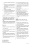 Page 361. Não deve colocar extensões no cabo de alimenta-
ção.
2. Certifique-se de que a ficha não está esmagada ou
danificada pela parte traseira do aparelho. Uma fi-
cha esmagada ou danificada pode sobreaquecer e
causar um incêndio.
3. Certifique-se de que consegue alcançar a ficha do
aparelho.
4. Não puxe o cabo de alimentação.
5. Se a tomada da ficha de alimentação estiver solta,
não introduza a ficha de alimentação. Existe um
risco de choque eléctrico ou incêndio.
6. Não deve utilizar o aparelho sem a...