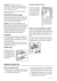 Page 38Importante Nesta condição, a temperatura do
compartimento do congelador pode descer abaixo dos
0°C. Se isto ocorrer reinicie o regulador de temperatura
para uma definição mais quente.
Coloque os alimentos frescos a serem congelados no
compartimento superior.
Armazenamento de alimentos congelados
Quando ligar pela primeira vez ou após um período sem
utilização, antes de colocar os produtos no compartimen-
to, deixe o aparelho em funcionamento durante no míni-
mo 2 horas nas definições mais elevadas....