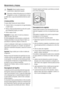 Page 52Mantenimiento y limpieza
Precaución Antes de realizar tareas de
mantenimiento, desenchufe el aparato.
Este equipo contiene hidrocarburos en la unidad de
refrigeración; por tanto, el mantenimiento y la recar-
ga deben estar a cargo exclusivamente de técnicos autori-
zados.
Limpieza periódica
El equipo debe limpiarse de manera habitual:
• Limpie el interior y los accesorios con agua templada y
un jabón neutro.
• Revise y limpie periódicamente las juntas de la puerta
para mantenerlas limpias y sin restos.
•...