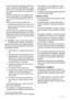 Page 16• Circuitul de răcire al aparatului conţine izo‐
butan ca agent de răcire (R600a), un gaz
natural cu un nivel ridicat de compatibilita‐
te cu mediul înconjurător, dar care este in‐
flamabil.
În timpul transportului şi al instalării apa‐
ratului, aveţi grijă să nu se deterioreze ni‐
ciunul dintre componentele circuitului de
răcire.
Dacă circuitul de răcire e deteriorat:
– evitaţi flăcările deschise şi sursele de foc
– aerisiţi foarte bine camera în care e am‐
plasat aparatul
• Este periculos să modificaţi...