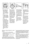 Page 27m3m4
m5
m1
m2
1
• Deschideţi uşile.
Deşurubaţi bala‐
maua din mijloc
(m2). Scoateţi dis‐
tanţierul de plastic
(m1).
• Scoateţi distanţie‐
rul (m6) şi mutaţi-l
în partea cealaltă a
pivotului balamalei
(m5).
• Scoateţi uşile.
• Îndepărtaţi bolţuri‐
le de acoperire ale
balamalei din mij‐
loc din stânga (m3,
m4) şi mutaţi-le pe
partea cealaltă.
• Potriviţi bolţul bala‐
malei din mijloc
(m5) în orificiul din
stânga al uşii de
jos.• Deşurubaţi bala‐
maua de jos (b1)
• Îndepărtaţi bolţuri‐
le de acoperire ale...