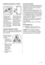 Page 13Distanţierele posterioare şi nivelarea
12
3
În punga cu docu‐
mentaţia există
două distanţiere, ca‐
re trebuie montate
ca în figură.
slăbiţi şuruburile şi
introduceţi distanţie‐
rul sub capul şuru‐
bului, apoi strângeţi
din nou şuruburile.Când aparatul este
instalat, asiguraţi-vă
că este perfect ori‐
zontal. Acest lucru
se poate realiza prin
intermediul celor
două picioruşe re‐
glabile de la bază,
din partea din faţă.
Scoaterea opritoarelor rafturilor
Aparatul dv. este echipat cu opritoare pentru...