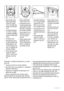 Page 14m3m4
m5
m1
m2
1
• Deschideţi uşile.
Deşurubaţi bala‐
maua din mijloc
(m2). Scoateţi dis‐
tanţierul de plastic
(m1).
• Scoateţi distanţie‐
rul (m6) şi mutaţi-l
în partea cealaltă a
pivotului balamalei
(m5).
• Scoateţi uşile.
• Îndepărtaţi bolţuri‐
le de acoperire ale
balamalei din mij‐
loc din stânga (m3,
m4) şi mutaţi-le pe
partea cealaltă.
• Potriviţi bolţul bala‐
malei din mijloc
(m5) în orificiul din
stânga al uşii de
jos.• Deşurubaţi bala‐
maua de jos (b1)
• Îndepărtaţi bolţuri‐
le de acoperire ale...