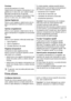 Page 5Pornirea
Introduceţi ştecherul în priză.
Setaţi butonul de reglare a temperaturii con‐
gelatorului în sens orar, pe o setare medie.
Beculeţul de alarmă se va aprinde.
Setaţi butonul de reglare a temperaturii frigi‐
derului în sens orar, pe o setare medie.
Oprirea frigiderului
Pentru a opri frigiderul, setaţi butonul de re‐
glare a temperaturii frigiderului pe poziţia
"O".
Oprirea congelatorului
Pentru a opri aparatul, setaţi butonul de re‐
glare a temperaturii congelatorului pe poziţia...