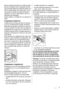 Page 9Multe substanţe speciale de curăţat suprafe‐
ţele din bucătărie conţin substanţe chimice
care pot ataca/deteriora materialul plastic uti‐
lizat în acest aparat. Din acest motiv, se re‐
comandă să curăţaţi carcasa exterioară a
aparatului numai cu apă caldă în care s-a
adăugat puţin detergent.
După curăţare, conectaţi din nou aparatul la
reţea.
Dezgheţarea frigiderului
Gheaţa este eliminată automat din evapora‐
torul din compartimentul frigider de fiecare
dată când se opreşte compresorul motorului,
în...